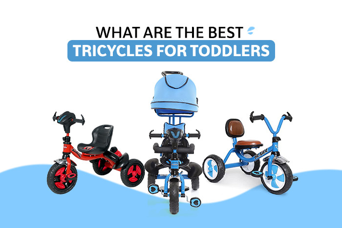What are the best tricycles for toddlers?